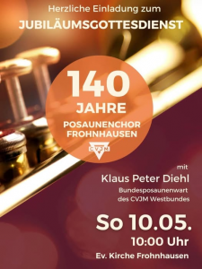 Die Kirchengemeinde Frohnhausen lädt am 10. Mai zum Festgottesdienst aus Anlass des 140-jährigen Bestehens des Posaunenchors ein. Beginn ist um 10 Uhr in der Kirche.